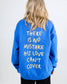 No Mistake Crewneck Sweatshirt